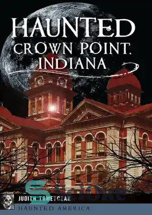 دانلود کتاب Haunted Crown Point, Indiana – Haunted Crown Point، ایندیانا